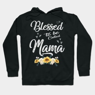 mothers day blessed to be called mama Hoodie